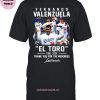 Fernando Valenzuela ‘El Toro’ 1960-2024 Thank You For The Memories T-Shirt