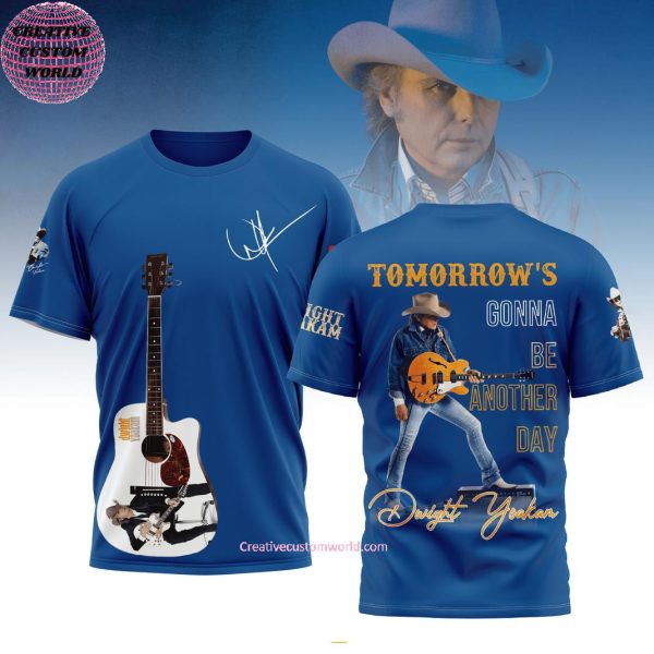 Dwight Yoakam Tomorrow’s Gonna Be Another Day For Fans 3D T-Shirt