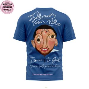 Mac Miller I Swear To God Heaven Feels Just Like Home 3D T Shirt 3 HF3tu